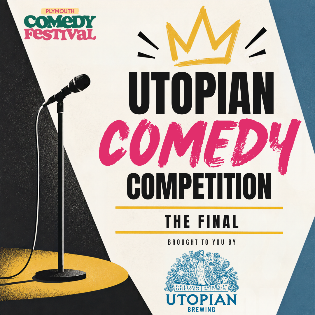 Utopian Comedy Competition — The Final | Plymouth Comedy Festival: Bread and Roses listing artwork