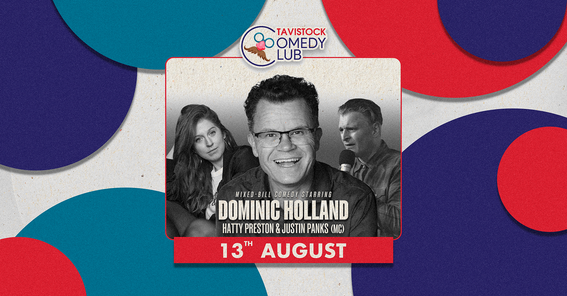 Dominic Holland, Hatty Preston & Justin Panks | Tavistock Comedy Night - 13th August