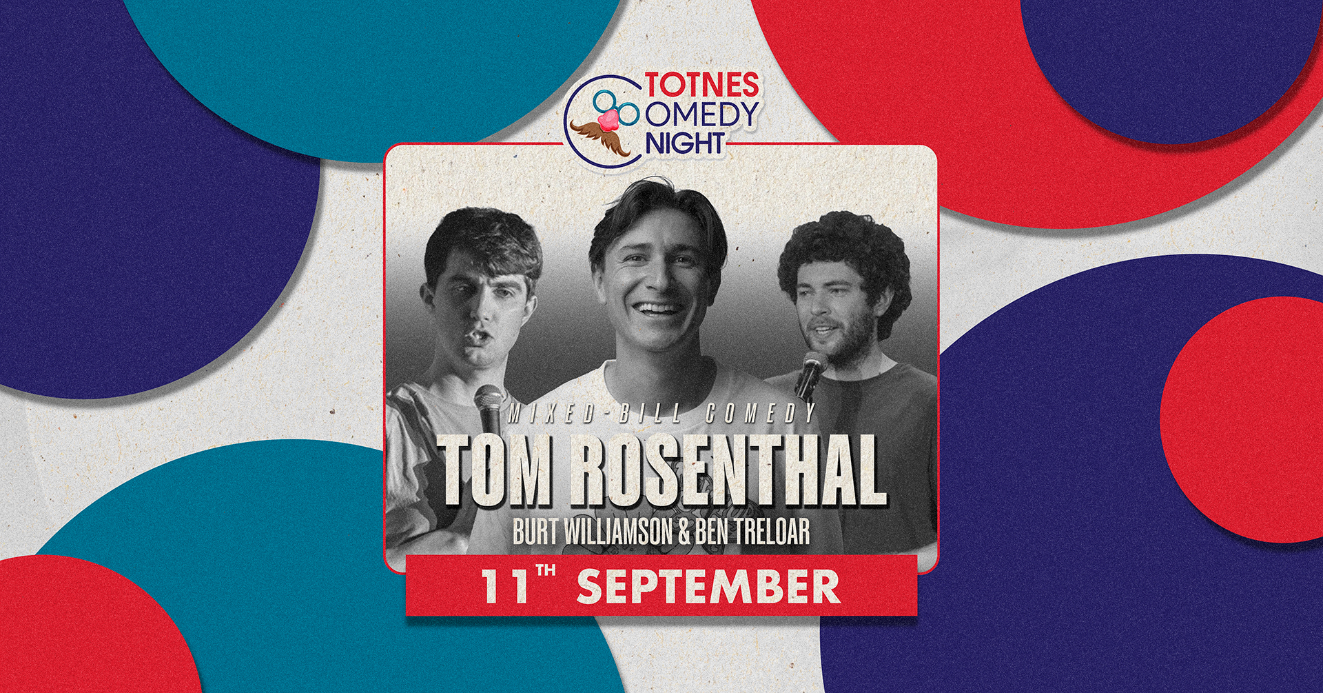 Tom Rosenthal, Burt Williamson & Ben Treloar | Totnes Comedy Night - 11th September