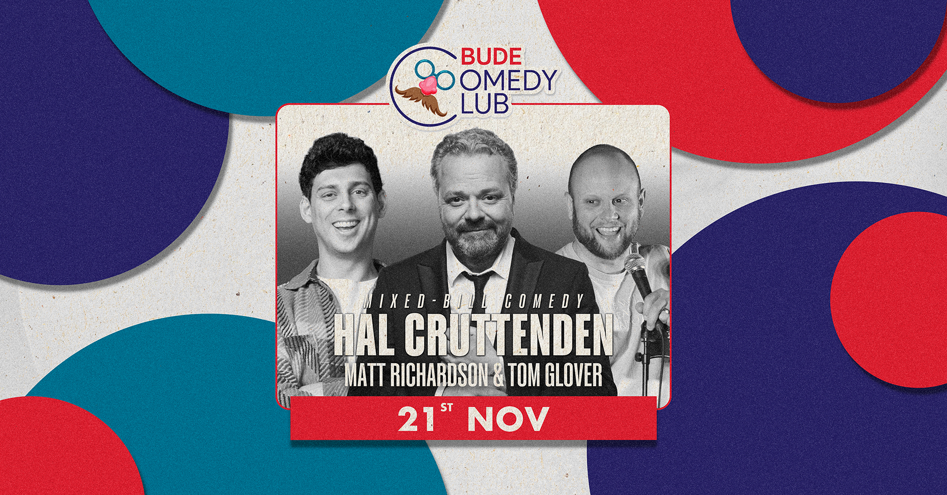 Hal Cruttenden, Matt Richardson & Tom Glover | Bude Comedy Club - 21st November